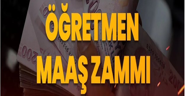 Derece ve Kademelerine Göre Temmuz Aralık Ayı Öğretmen Maaşları