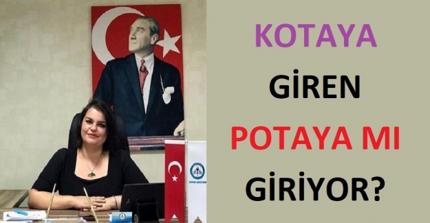 KOTAYA GİREN POTAYA MI GİRİYOR?