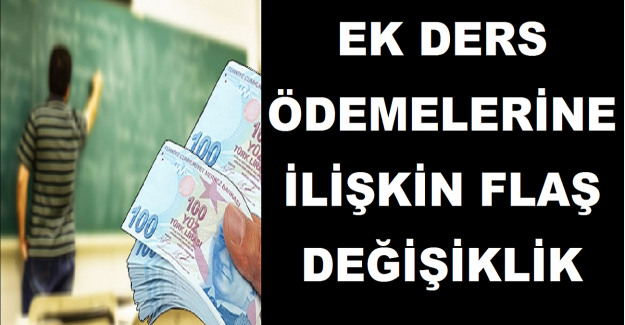 Ek Ders Ödemelerine İlişkin Flaş Değişiklik