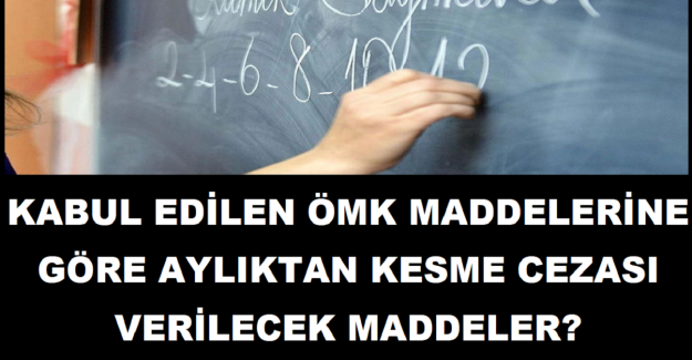 Kabul Edilen ÖMK Maddelerine Göre Aylıktan Kesme Cezası Verilecek Maddeler?