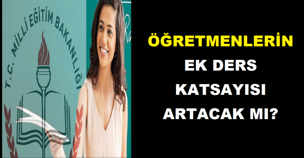 Öğretmenlerin Ek Ders Katsayısı Artacak mı?