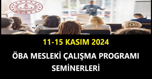 11-15 Kasım 2024 ÖBA Mesleki Çalışma Programı Seminerleri