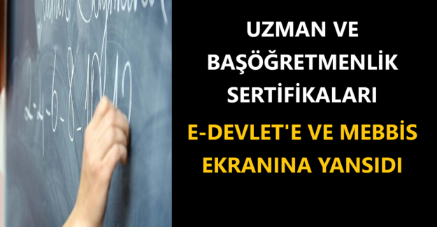 Uzman Ve Başöğretmenlik Sertifikaları E-Devlet'e Ve MEBBİS Ekranına Yansıdı.