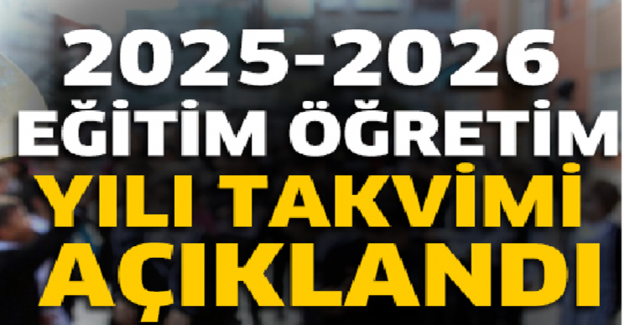 2025-2026 Eğitim Öğretim Yılı Çalışma Takvimi Yayımlandı