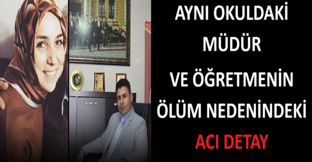 Aynı Okuldaki Müdür ve Öğretmenin Ölüm Nedenindeki Acı Detay