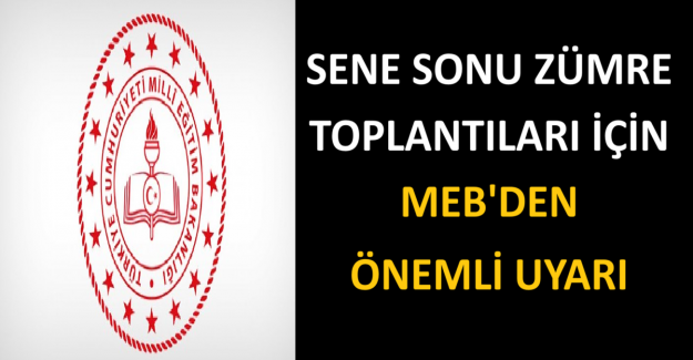Sene Sonu Zümre Toplantıları İçin MEB'den Önemli Uyarı