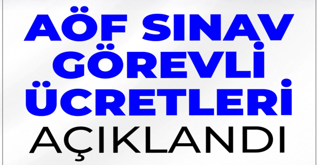 Anadolu Üniversitesi Sınav Görevli Ücretleri Ne Kadar Oldu?