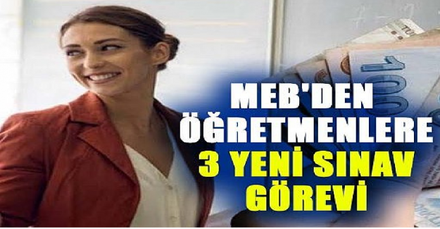 MEB’den Öğretmenlere 3 Oturum Yeni Sınav Görevi