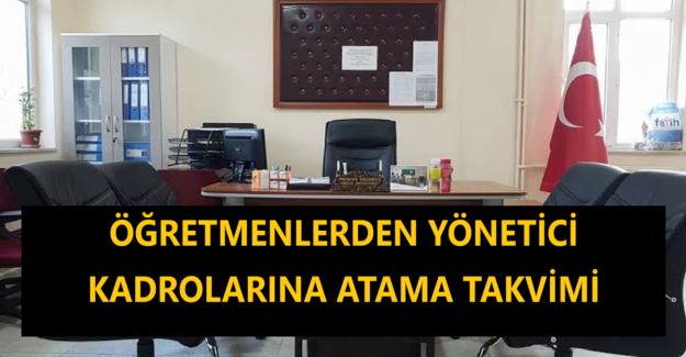 Öğretmenlerden Yönetici Kadrolarına Atama Takvimi