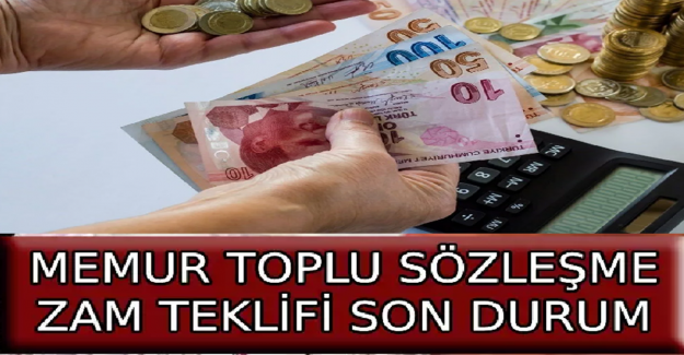 Yapılan Son Zam Teklifine Göre 2026 Yılı Memur Maaşları
