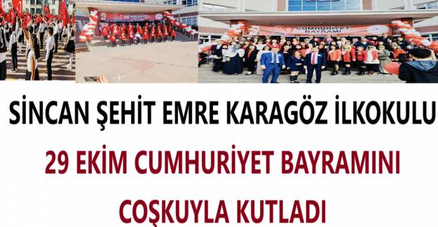 Sincan Şehit Emre Karagöz İlkokulu 29 Ekim Cumhuriyet Bayramını Coşkuyla Kutladı