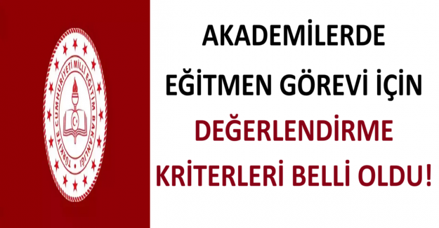 Akademilerde Eğitmen Görevi İçin Değerlendirme Kriterleri Belli Oldu!