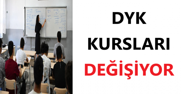 DYK Kursları Değişiyor