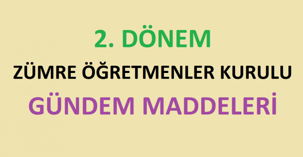 İkinci Dönem Öğretmenler Kurulu Gündem Maddeleri