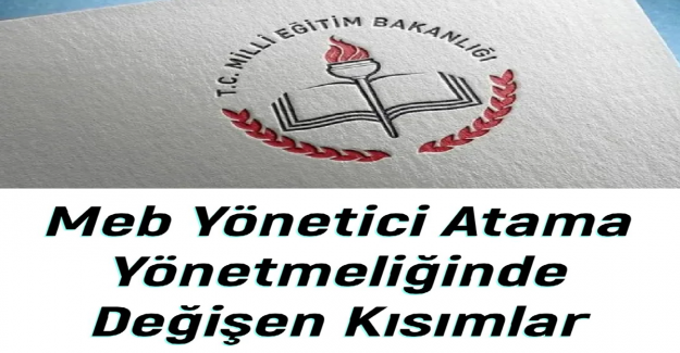 MEB Yeni Yönetici Atama Yönetmeliği Yayımlandı: İşte Değişen Maddeler