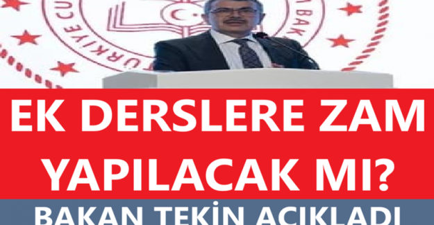 Ek Derslere Zam Yapılacak mı? Bakan Tekin Açıkladı