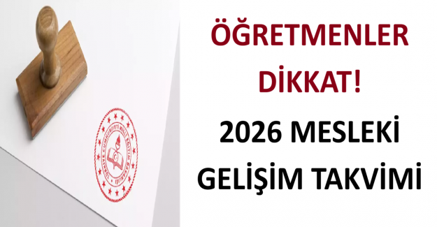Öğretmenler Dikkat! 2026 Öğretmenlerin Mesleki Gelişim Takvimi
