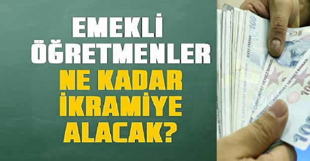 2026 Emekli Olacak Öğretmenlerin Tazminat Miktarları