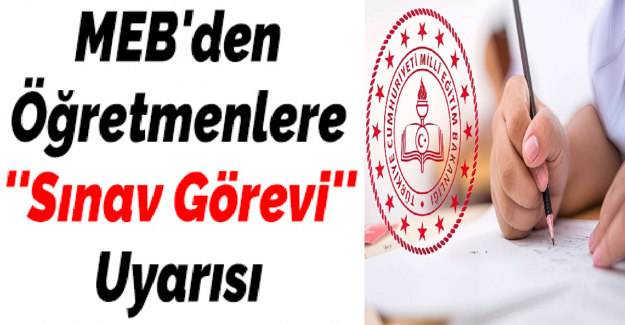 MEBBİS'de Sınav Görevi İsteyeceklere Uyarı