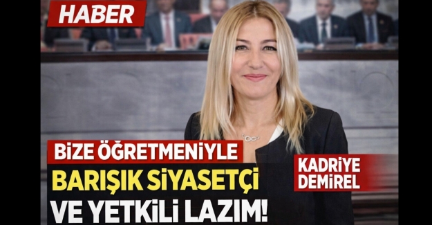 BİZE ÖĞRETMENİYLE BARIŞIK SİYASETÇİ VE YETKİLİ LAZIM