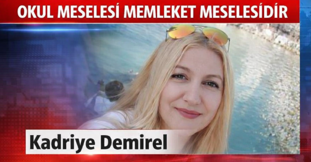 OKUL MESELESİ MEMLEKET MESELESİDİR