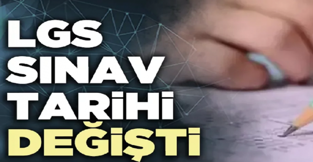 Son Dakika: LGS Tarihinde Değişiklik Yapıldı