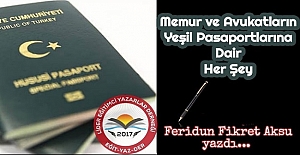Memurların ve Avukatların Yeşil Pasaportlarına Dair Her Şey