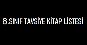8. SINIF ÖĞRENCİLERİ İÇİN TAVSİYE KİTAP LİSTESİ