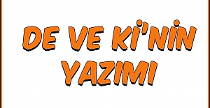 “de” ve “ki” Yazım Kuralları. de ve ki nasıl yazılır ?