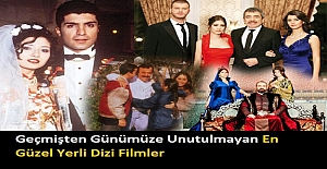 Geçmişten Günümüze Unutulmayan En Güzel Yerli Dizi Filmler