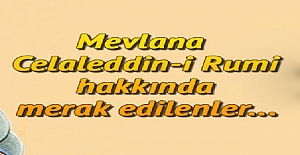 Hz. Mevlana Kimdir? Mevlana Nerelidir? Hz. Mevlana Ne Zaman Yaşadı?