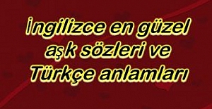 İngilizce Aşk Sözleri ve Türkçe Anlamları