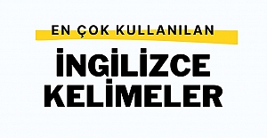 İngilizce’de En Çok Kullanılan 100 Kelime ve Anlamları