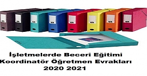 İşletmelerde Beceri Eğitimi Koordinatör Öğretmen Evrakları 2021 2022