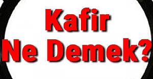 Kafir Ne Demek?