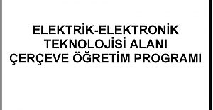 ELEKTRİK-ELEKTRONİK TEKNOLOJİSİ ALANI ÇERÇEVE ÖĞRETİM PROGRAMI MEB 2020-2021