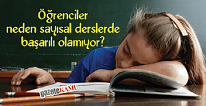 Öğrenciler Neden Sayısal Derslerde Başarılı Olamıyorlar ?