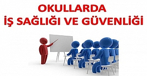OKULLARDA İŞ SAĞLIĞI VE İŞ GÜVENLİĞİ TALİMATLARI
