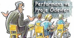 PROJELER VE PERFORMANS ÖDEVLERİ. PROJE VE PERFORMANS NOTU NE ZAMAN VERİLİR?