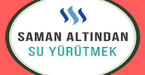 Saman Altından Su Yürütmek Deyimi ve Öyküsü