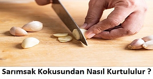 Sarımsak Kokusundan Nasıl Kurtululur ?