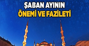 2021 Şaban ayı ne zaman? Şaban Ayının Önemi ve Fazileti Nedir?