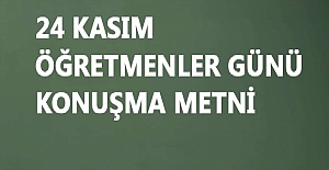 24 Kasım Öğretmenler Günü Konuşma Metinleri. Göreve Yeni Başlamış Öğretmen Konuşması