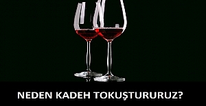 İnsanlar niçin içki kadehlerini tokuştururlar?