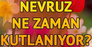 Nevruz Bayramı Ne Zaman? Nevruz Bayramının Anlamı?