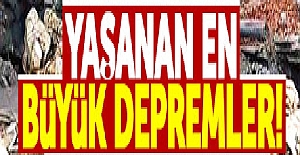 Türkiye'de Yaşanan En Büyük Depremler?