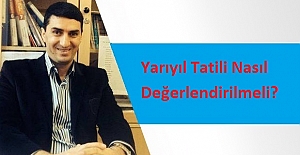 Yarıyıl Tatili Nasıl Değerlendirilmeli?