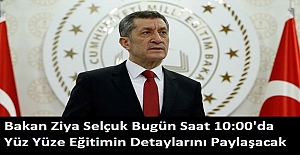 Bakan Ziya Selçuk Bugün Saat 10:00'da Yüz Yüze Eğitimin Detaylarını Paylaşacak