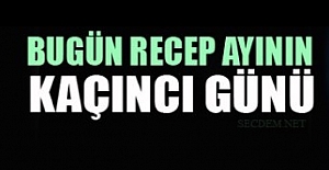 Bugün recep ayının kaçıncı günü?