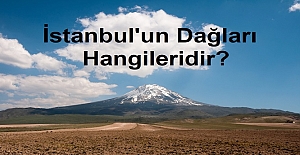 İstanbul’da bulunan dağların isimleri nelerdir